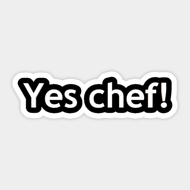 Yes chef! Sticker by Pektashop